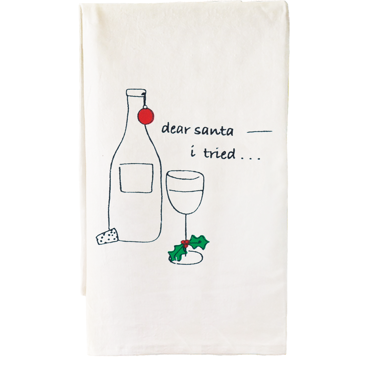 Cotton bar towel printed with “Dear Santa-I Tried”