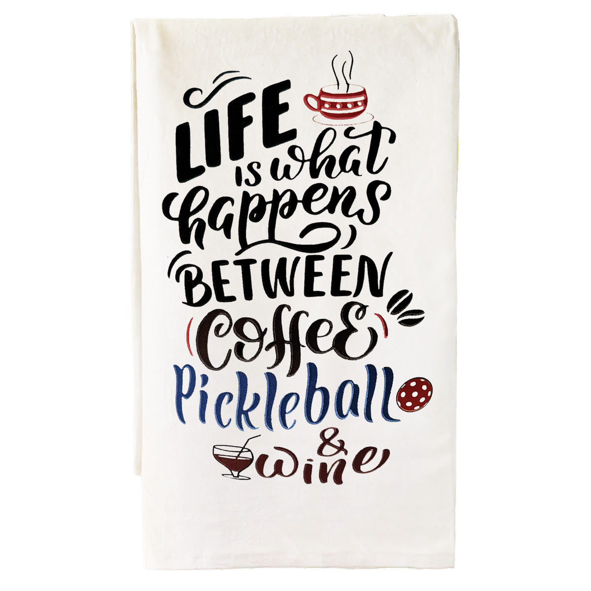 Cotton pickleball bar towel printed with “Life is What Happens”