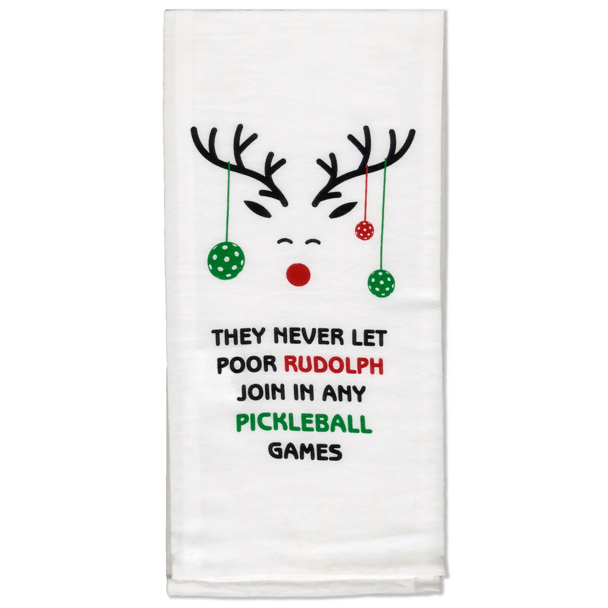 Cotton pickleball bar towel printed with “They Never Let Poor Rudolph...”