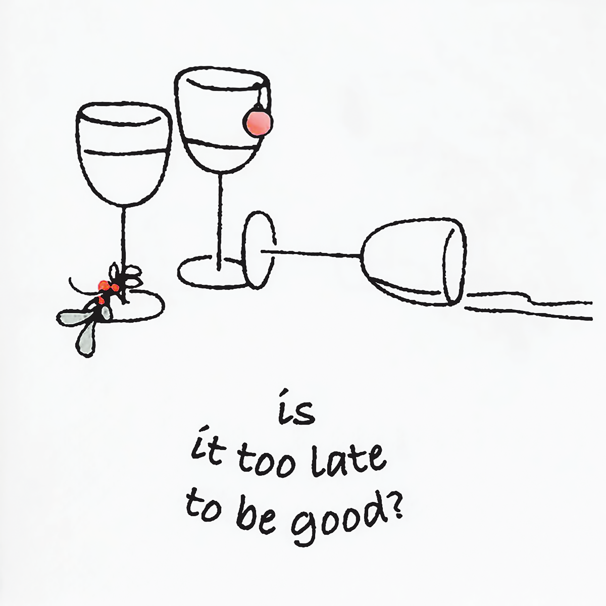 Cocktail napkins printed with “Is It Too Late To Be Good”