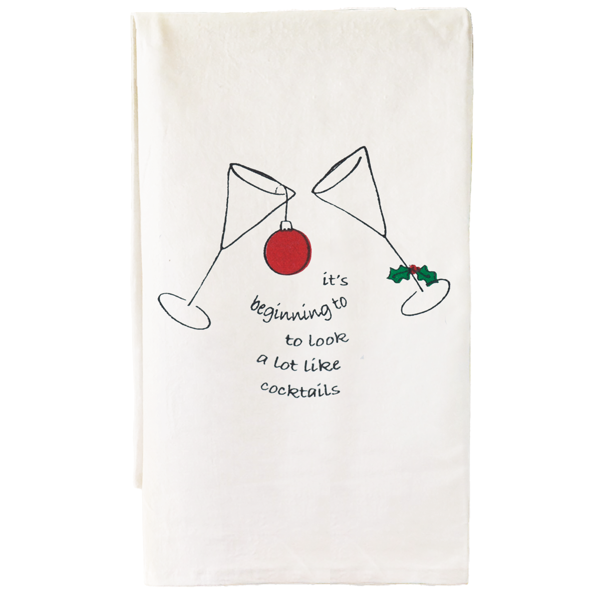Cotton bar towel printed with “It's Beginning to Look a lot Like Cocktails”